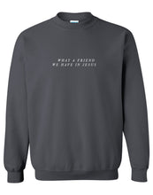 Load image into Gallery viewer, Charcoal &#39;What A Friend&#39; Crewneck