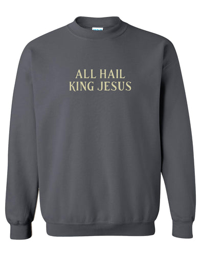 Charcoal 'All Hail King Jesus' Crewneck